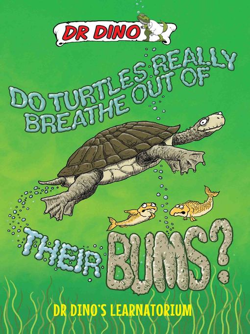 Title details for Do Turtles Really Breathe Out of Their Bums? and Other Crazy, Creepy and Cool Animal Facts by Noel Botham - Available